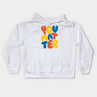 You Matter Kids Hoodie